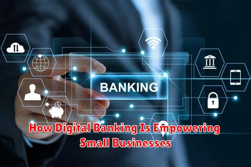 How Digital Banking Is Empowering Small Businesses