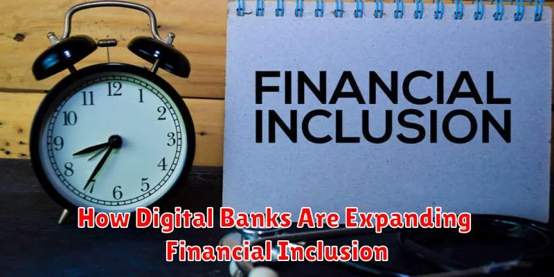 How Digital Banks Are Expanding Financial Inclusion
